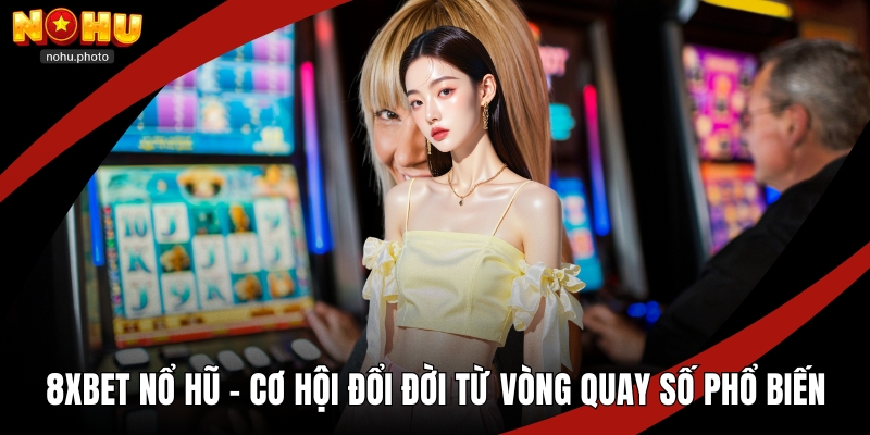 8xbet nổ hũ