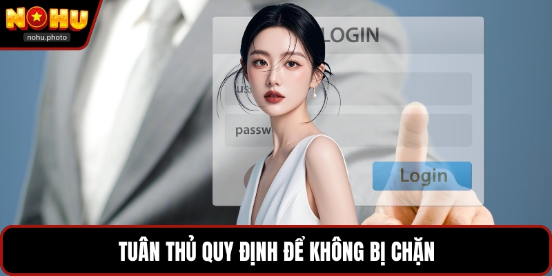 Tuân thủ quy định để không bị chặn